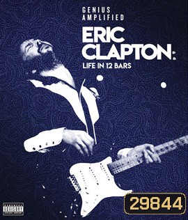 Eric Clapton: Life in 12 Bars (2017)