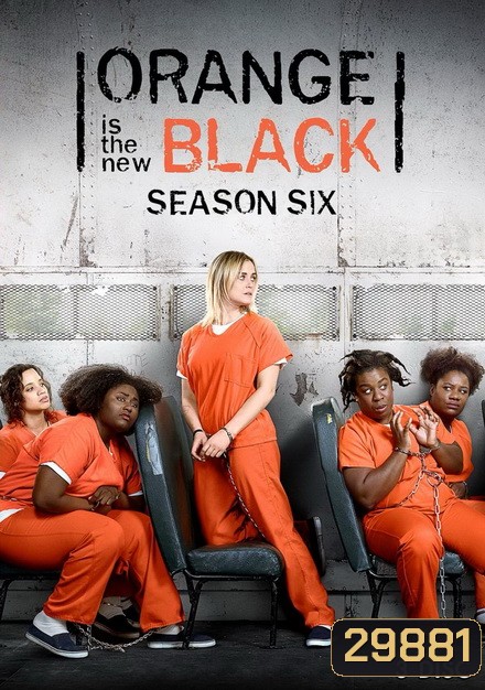 Orange is The new Black Season 6 ( 13 ตอนจบ )