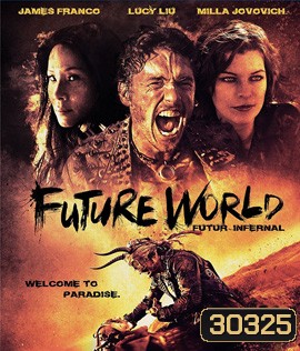 Future World (2018) สงครามล่าคนเหล็ก