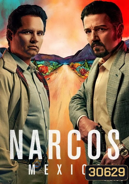 NARCOS MEXICO SEASON 1 [ EP1-EP10 จบ ]