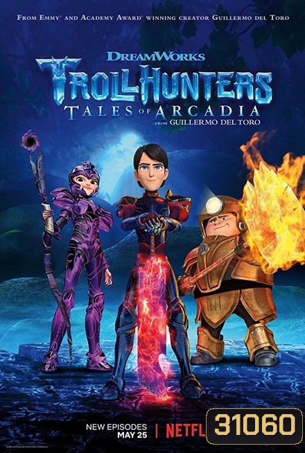 TROLLHUNTERS TALES OF ARCADIA SEASON 3 โทรลฮันเตอร์ ตำนานแห่งอาร์เคเดียร์ ( 13 ตอนจบ )