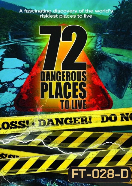 72 Dangerous Places to Live 72 ที่อยู่อาศัยสุดอันตราย ( 6 ตอนจบ )