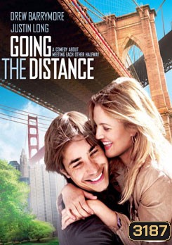 Going The Distance รักแท้ ไม่แพ้ ระยะทาง