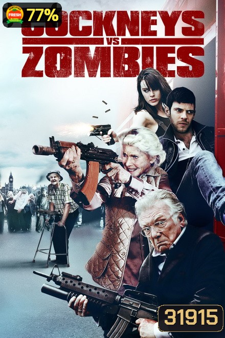 Cockneys VS Zombies (2012) แก่เก๋า ปะทะ ซอมบี้