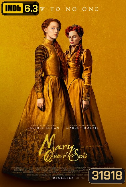 Mary Queen of Scots (2018) แมรี่ ราชินีแห่งสกอตส์