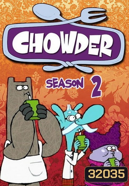 CHOWDER SEASON 2 ( ตอนที่ 21-40 )