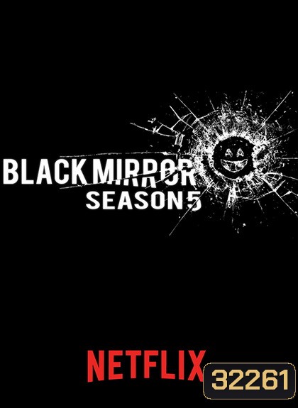 Black Mirror Season 5 ( Ep.1-3 จบ)