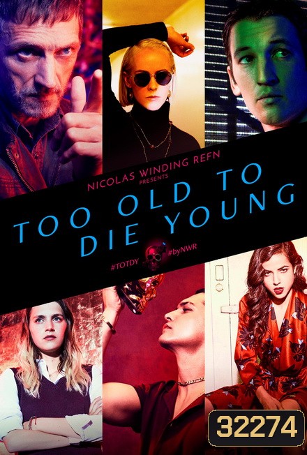 Too Old To Die Young