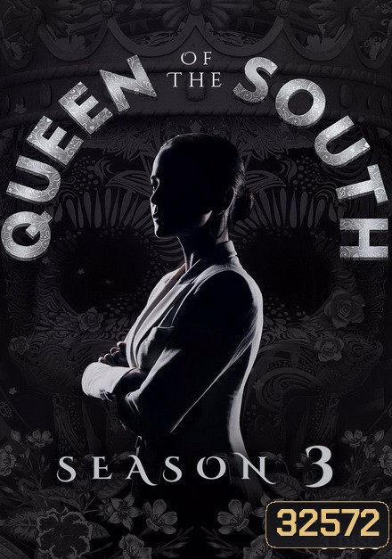 Queen of the South Season 3 (13 ตอนจบ)
