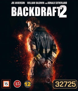Backdraft 2 (2019) เปลวไฟกับวีรบุรุษ 2