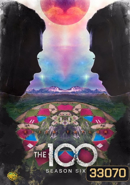 The 100 Season 6 100 ชีวิต กู้วิกฤติจักรวาลปี 6 ( 13 ตอนจบ )