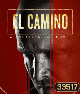 El Camino: A Breaking Bad Movie (2019) เอล คามิโน่: ดับเครื่องชน คนดีแตก