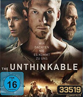 The Unthinkable (2018) อุบัติการณ์ลับถล่มโลก