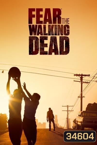 Fear The Walking Dead Season 1 ( 6 ตอนจบ )