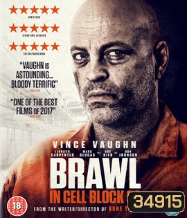 Brawl in Cell Block 99 (2017) คุกเดือด คนเหลือเดน