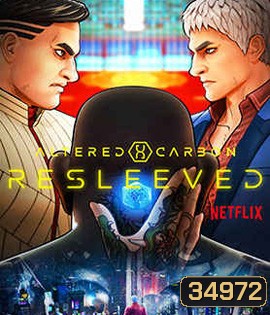 Altered Carbon: Resleeved (2020) อัลเทอร์ด คาร์บอน: รีสลีฟ
