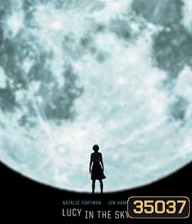 Lucy in the Sky (2019) ลูซี่ในท้องฟ้า