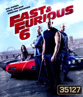Fast & Furious 6 (2013) เร็ว แรง ทะลุนรก 6 - Fast and Furious 6