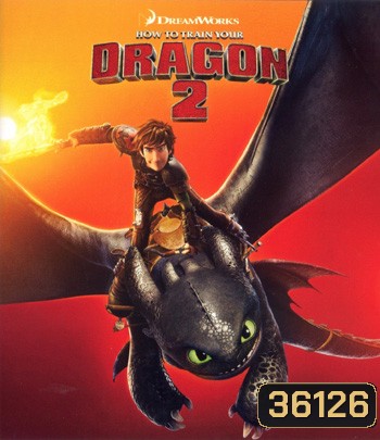 4K - How to Train Your Dragon 2 (2014) อภินิหารไวกิ้งพิชิตมังกร 2 - แผ่นการ์ตูน 4K UHD