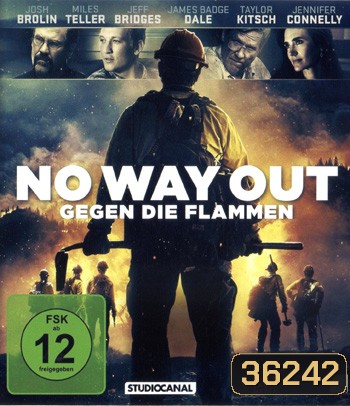 4K - Only the Brave/NO WAY OUT - GEGEN DIE FLAMMEN (2017) - คนกล้าไฟนรก แผ่นหนัง 4K UHD