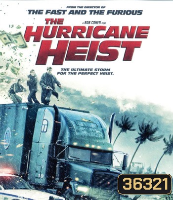 4K - The Hurricane Heist (2018) ปล้นเร็วฝ่าโคตรพายุ - แผ่นหนัง 4K UHD