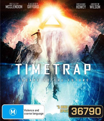 Time Trap (2017) ฝ่ามิติกับดักเวลาพิศวง