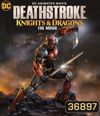 Deathstroke Knights & Dragons: The Movie (2020)