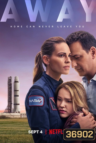 Away (2020) อะเวย์: ด้วยรักจากขอบฟ้า (10 ตอนจบ)