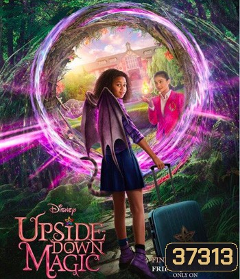 Upside-Down Magic (2020) ด้วยพลังแห่งเวทมนตร์ประหลาด