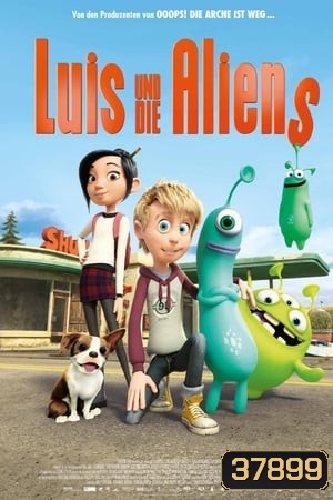 Luis and The Aliens (2018) หลุยส์ตัวแสบ กับแก๊งเอเลี่ยนตัวป่วน