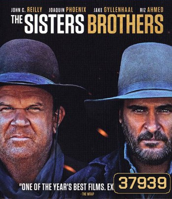 The Sisters Brothers (2018) พี่น้องนักฆ่า นามว่าซิสเตอร์