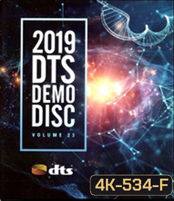4K - 2019 DTS Demo Disc Vol.23 - แผ่นหนัง 4K UHD