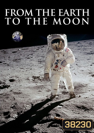 From the Earth to the Moon [1998] จากโลกสู่ดวงจันทร์ ( 12 ตอนจบ )