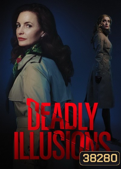Deadly Illusions (2021) หลอน ลวง ตาย