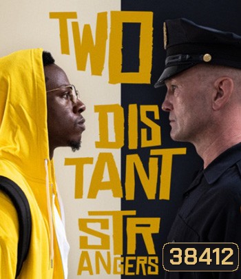 Two Distant Strangers (2020) หนึ่งวันอันตราย {32:03 นาที}