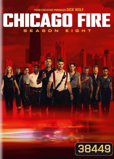 Chicago Fire Season 8 ชิคาโก้ ไฟร์ หน่วยดับเพลิงท้านรก ปี 8 ( 20 ตอนจบ )