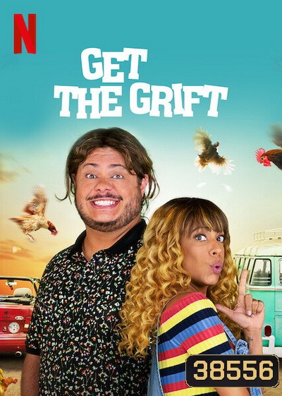 Get the Grift (2021) ครอบครัวจอมตุ๋น