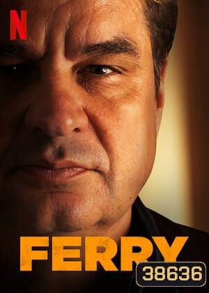 Ferry (2021) แฟร์รี่ เจ้าพ่อผงาด