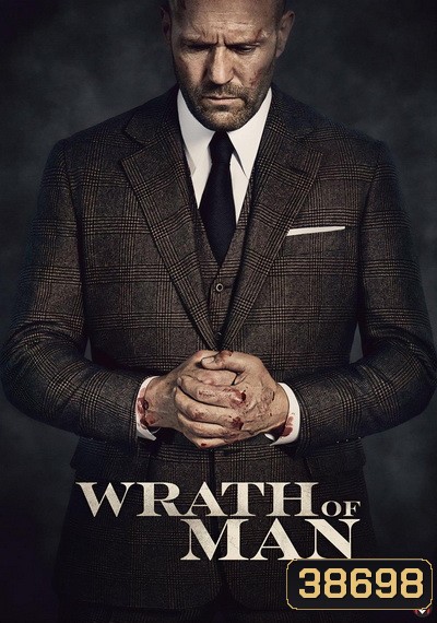 Wrath Of Man คนคลั่งแค้น ปล้นผ่านรก 2021