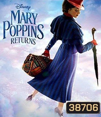 Mary Poppins Returns (2018) แมรี่ ป๊อปปิ้นส์ กลับมาแล้ว