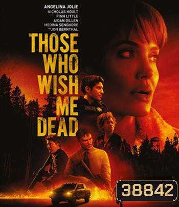 Those Who Wish Me Dead (2021) ใครสั่งเก็บตาย