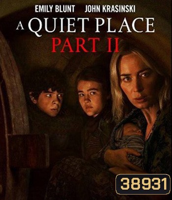 A Quiet Place Part II (2020) ดินแดนไร้เสียง 2