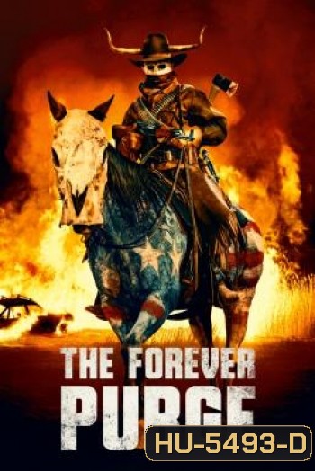 The Forever Purge (2021) คืนอำมหิต: อำมหิตไม่หยุดฆ่า