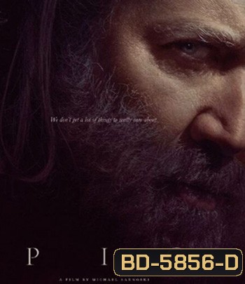 Pig (2021) หมูข้าหาย กับความหมายของชีวิต