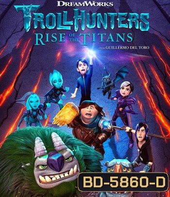 Trollhunters: Rise of the Titans (2021) โทรลล์ฮันเตอร์ส ไรส์ ออฟ เดอะ ไททันส์