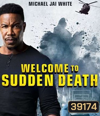 Welcome to Sudden Death (2020) ฝ่าวิกฤตนาทีเป็นนาทีตาย