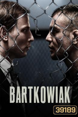 Bartkowiak บาร์ตโคเวียก: แค้นนักสู้ (2021)