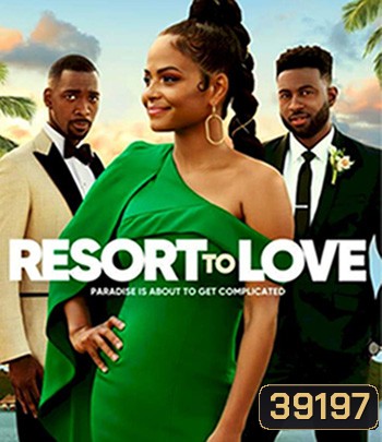 Resort to Love (2021) รีสอร์ตรัก