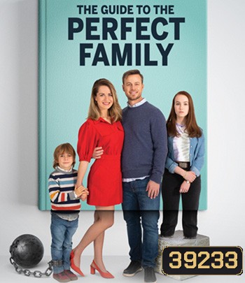 The Guide to the Perfect Family (2021) คู่มือครอบครัวแสนสุข