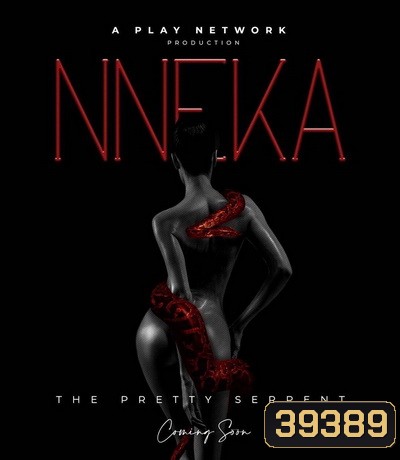 Nneka The Pretty Serpent (2020) เนกา เสน่ห์นางงู